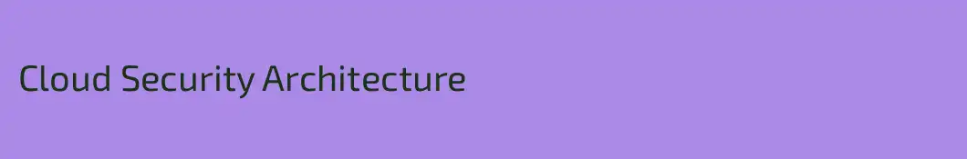 Cloud Security Architecture